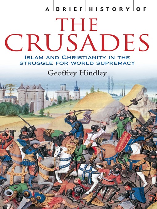 Title details for A Brief History of the Crusades by Geoffrey Hindley - Available